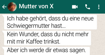 Die Ex-Schwiegermutter schreibt ihr, weil sie einen neuen Partner hat und teilt ihr den ungewöhnlichen Grund dafür mit