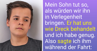 Mein Sohn schämt sich für mich, also habe ich ihm einen Löffel seiner eigenen Medizin gegeben