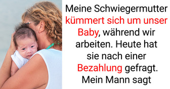 Meine Schwiegermutter erwartet eine Bezahlung für das Babysitten ihres Enkelkindes