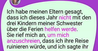 Ich war es leid, auf meine Neffen aufzupassen und beschloss, meiner Schwester eine Lektion zu erteilen