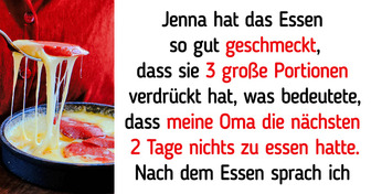 Ich habe meine Freundin darum gebeten, bei meiner Oma weniger zu essen