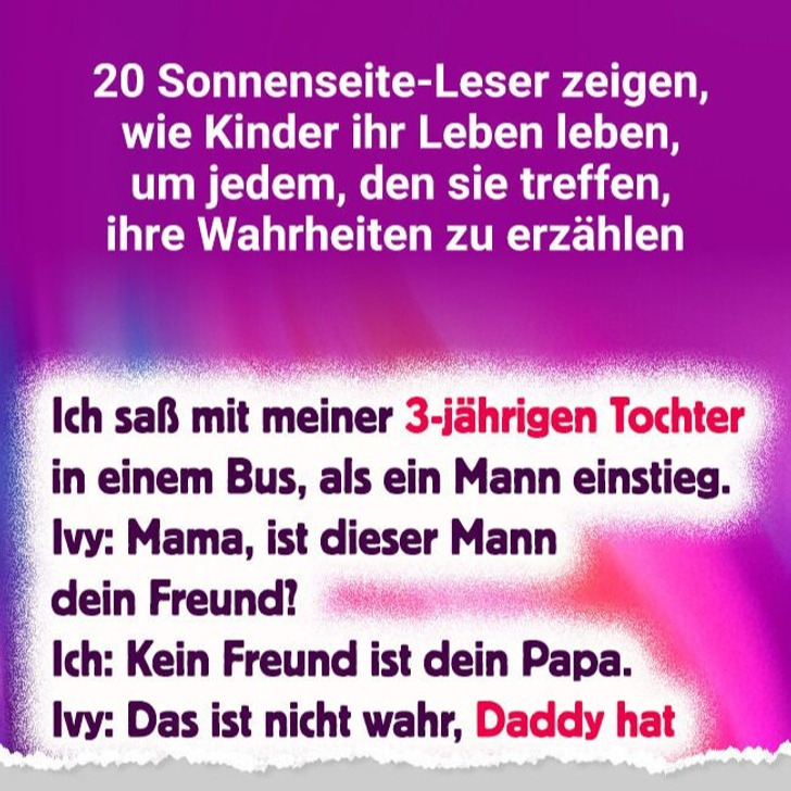20 Sonnenseite-Leser zeigen, wie Kinder ihr Leben leben, um jedem, den sie treffen, ihre Wahrheiten zu erzählen