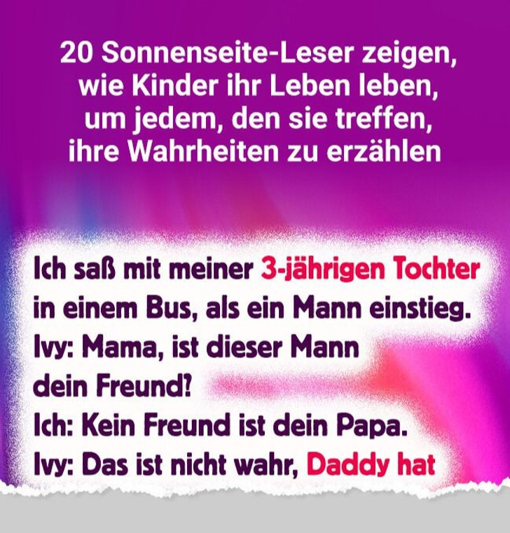 20 Sonnenseite-Leser zeigen, wie Kinder ihr Leben leben, um jedem, den sie treffen, ihre Wahrheiten zu erzählen